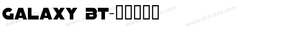 Galaxy BT字体转换